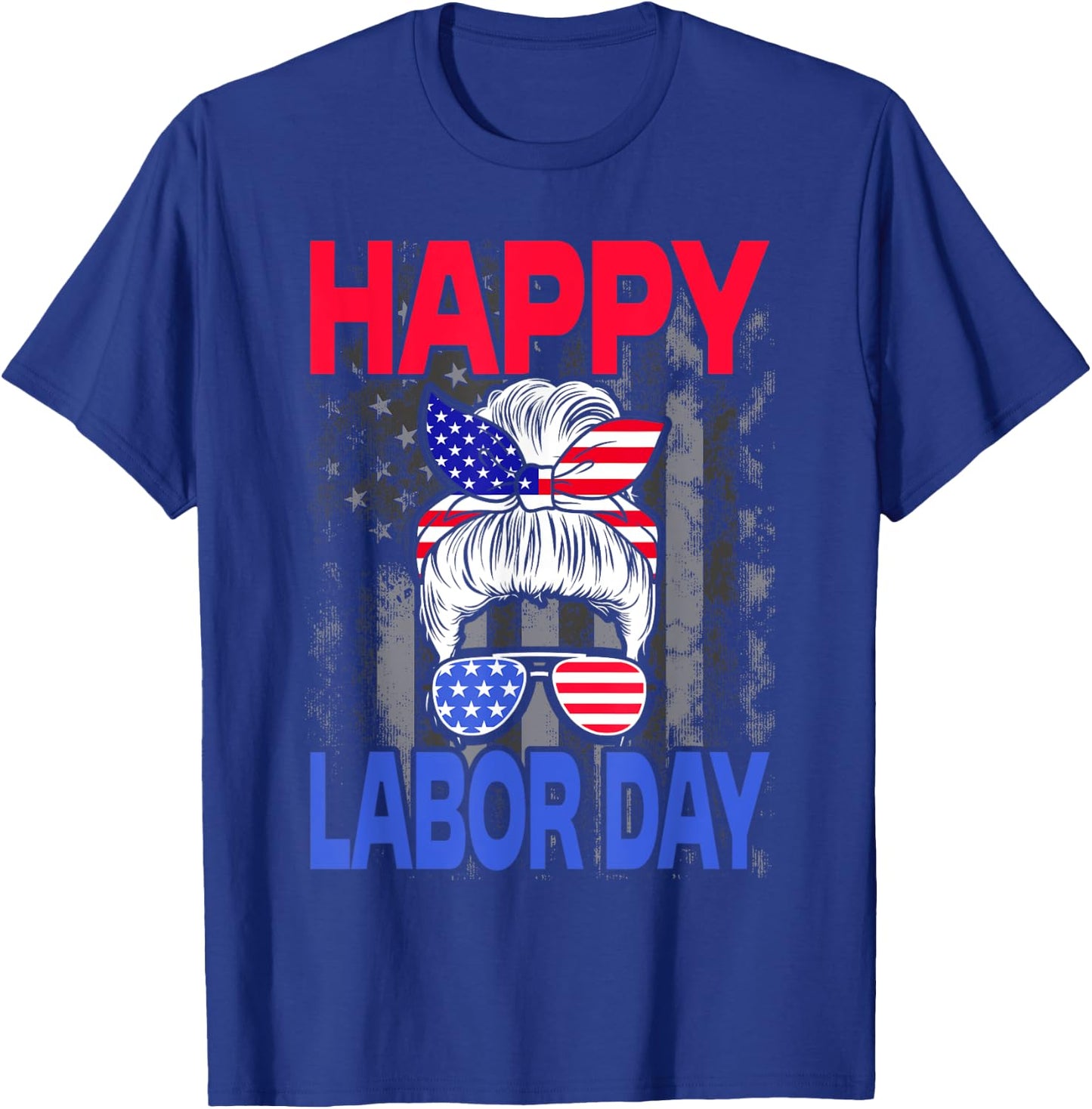 Happy Labor Day Labor Day Messy Bun USA Flag T-Shirt - T-Shirt | Royal