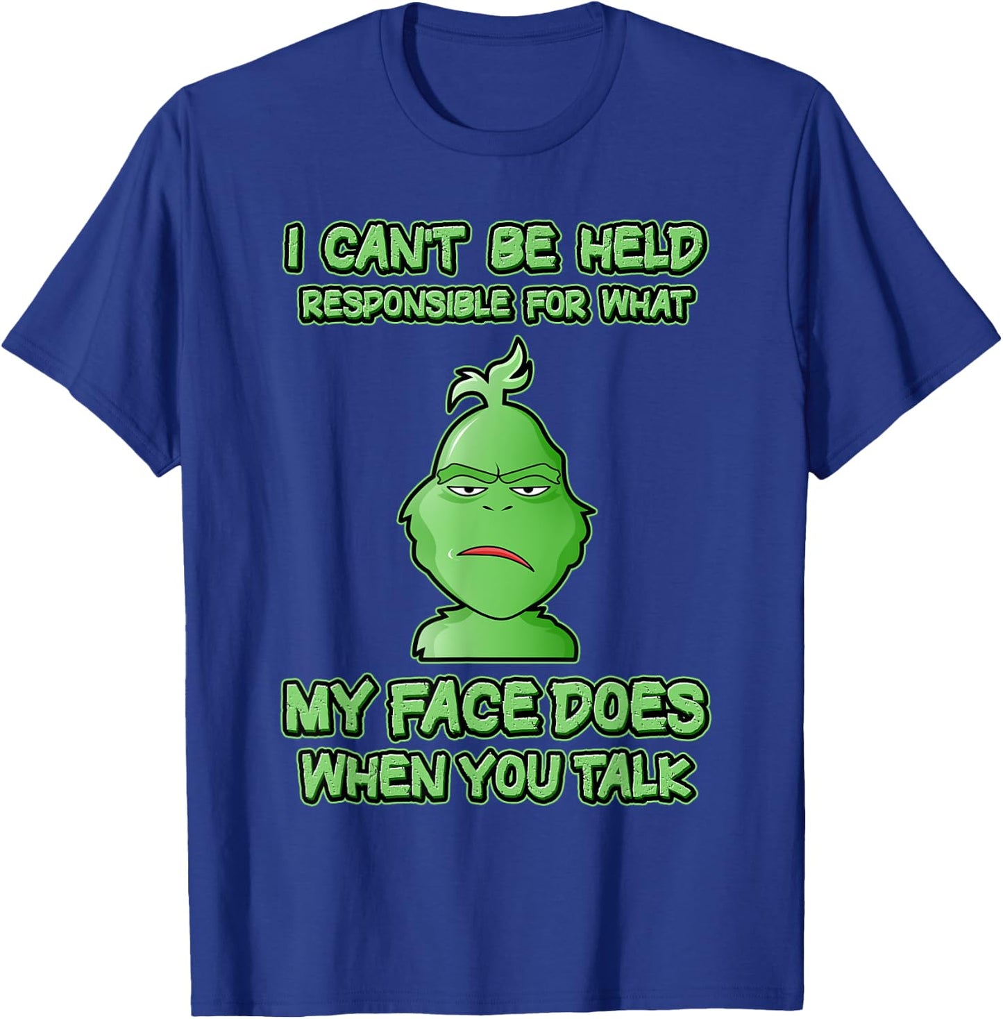 Can't Be Held Responsible What Face Does When You Talk T-Shirt - T-Shirt | Royal