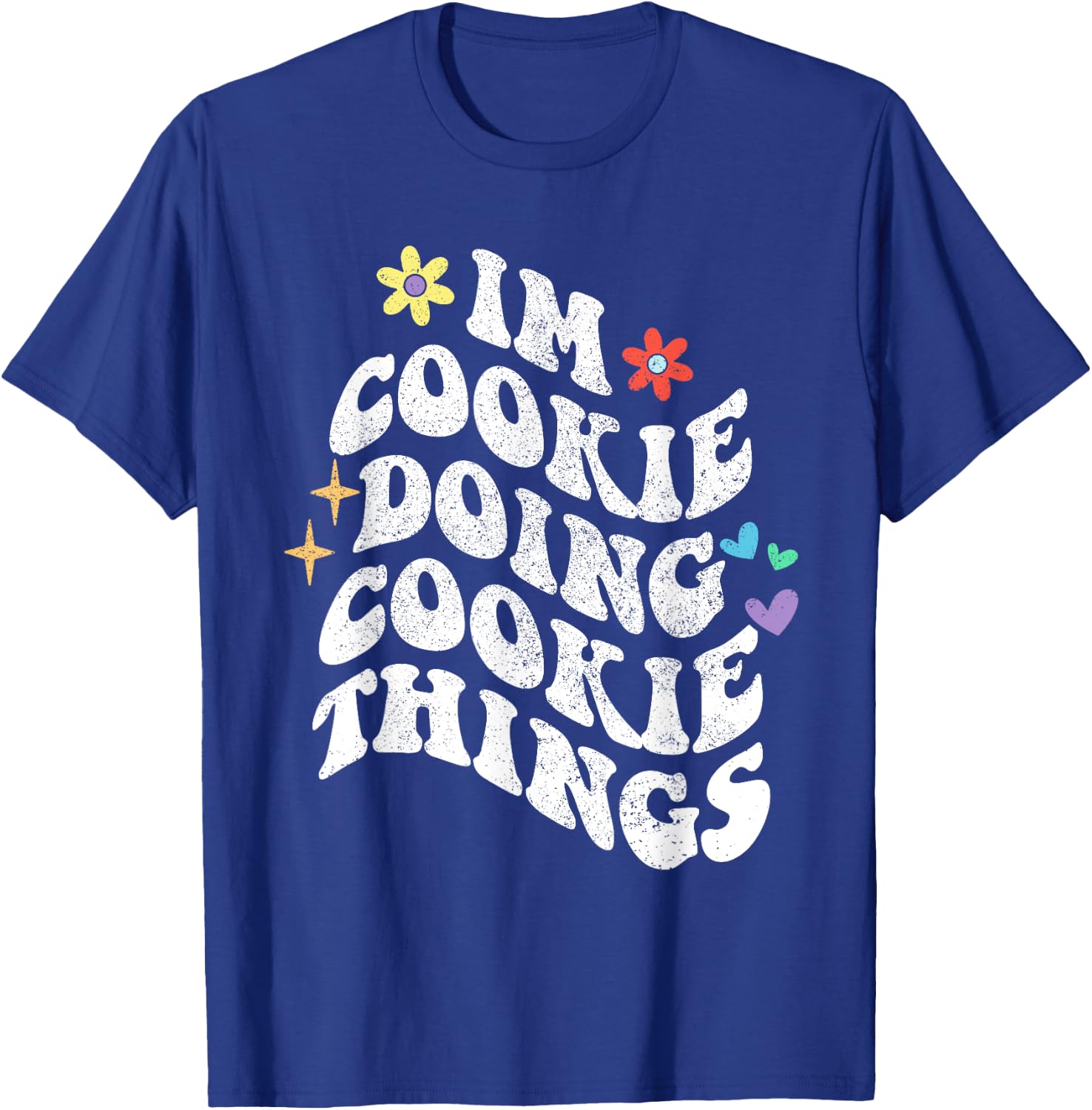 Retro Groovy Im Cookie Doing Cookie Things Funny Mother's T-Shirt - T-Shirt | Royal