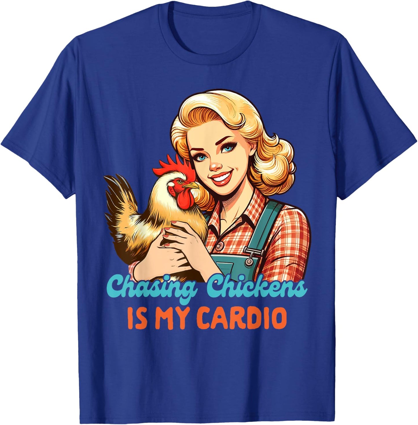 Chicken Mom Chicken Whisperer Chasing Chickens Is My Cardio T-Shirt - T-Shirt | Royal