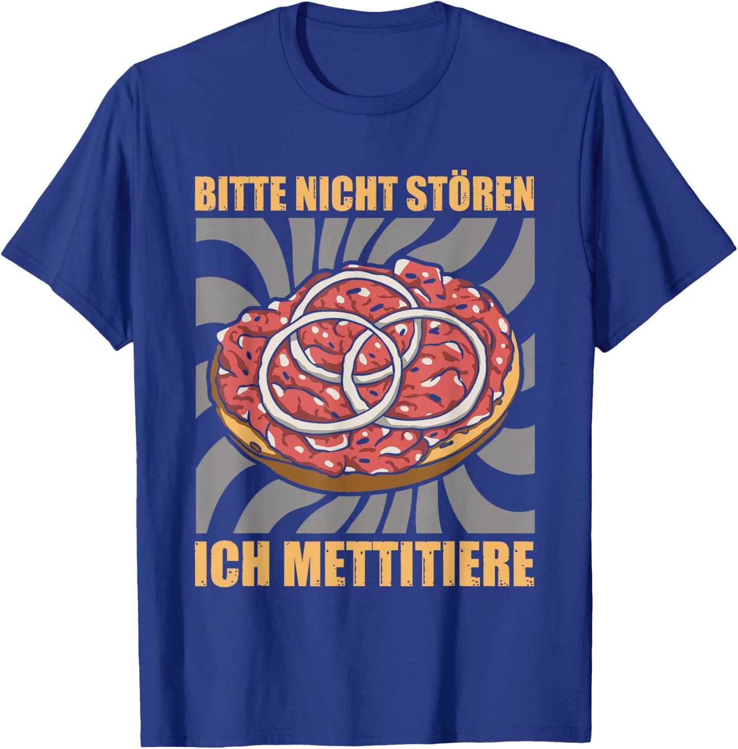Bin am Mettitieren Mettbrötchen Mett T-Shirt - T-Shirt | Royal