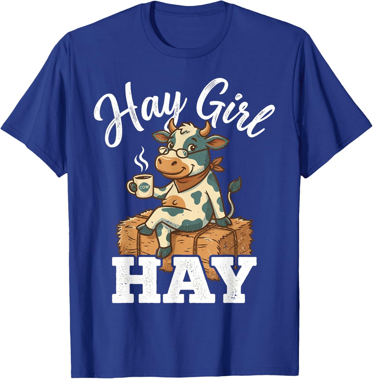 Hay Girl Hay Funny Cow Farm Life Country Woman T-Shirt - T-Shirt | Royal