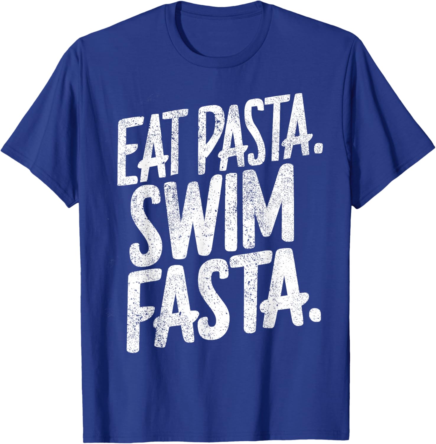Funny Swimmer Saying Eat Pasta Swim Fasta Swimming T-Shirt - T-Shirt | Royal
