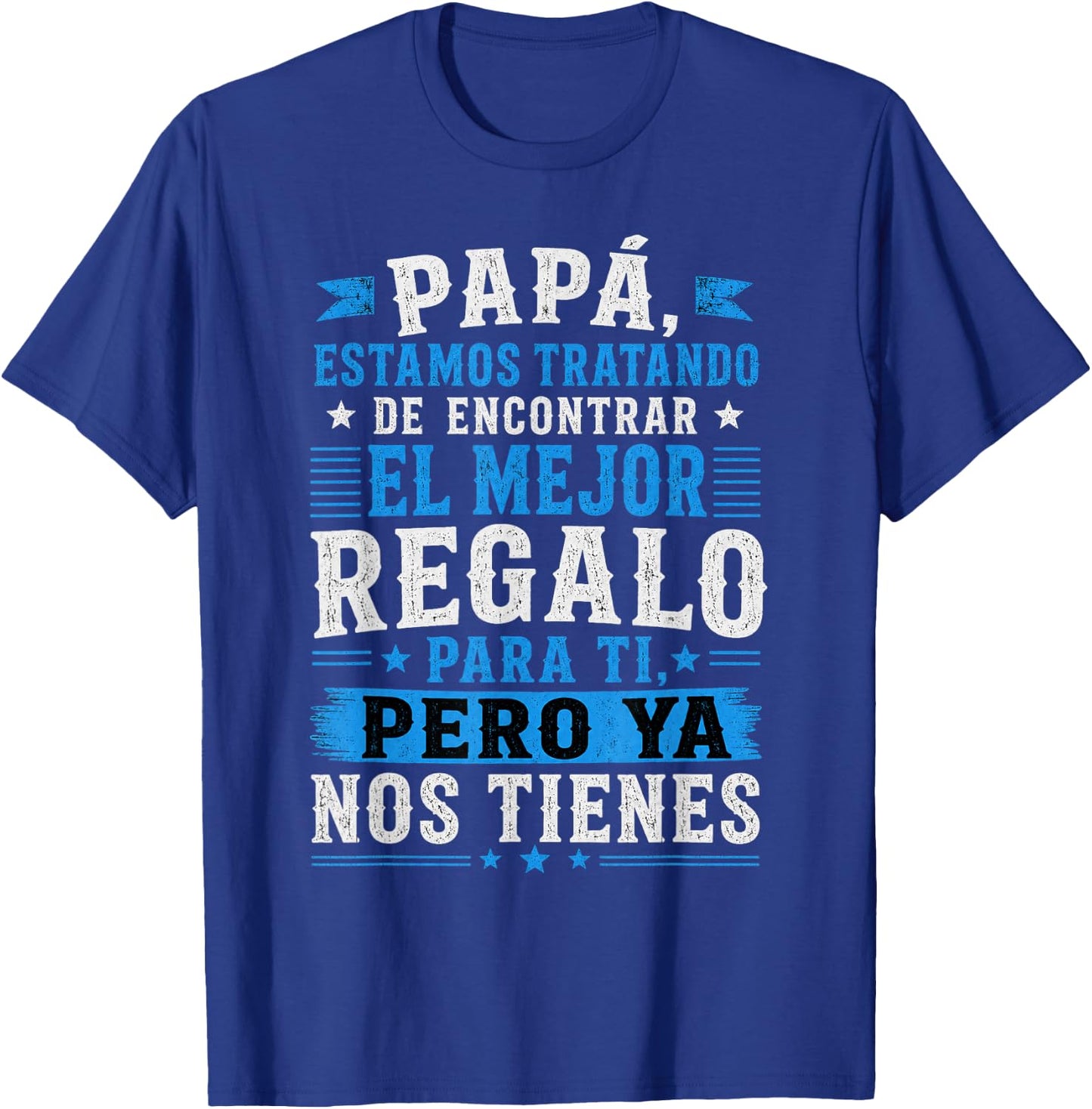 Dia Del Padre En Espanol Latino Funny Fathers Day Spanish T-Shirt - T-Shirt | Royal