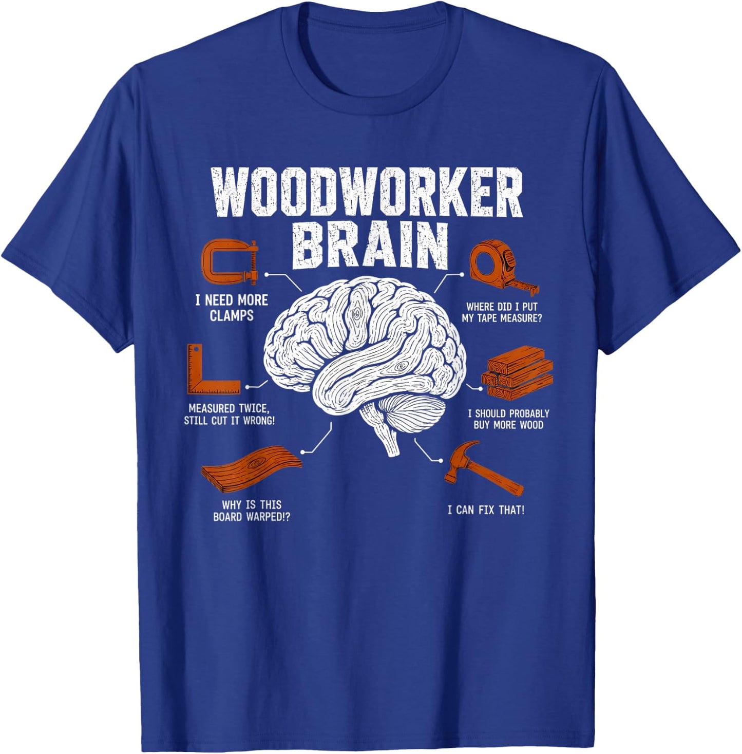Woodworker Brain Funny Woodworking Humor Design Carpenter T-Shirt - T-Shirt | Royal