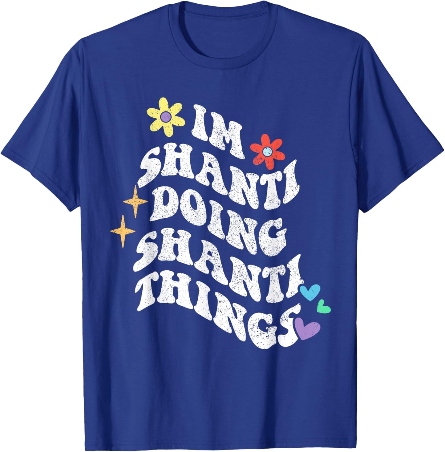 Retro Groovy Im Shanti Doing Shanti Things Funny Mother's T-Shirt - T-Shirt | Royal