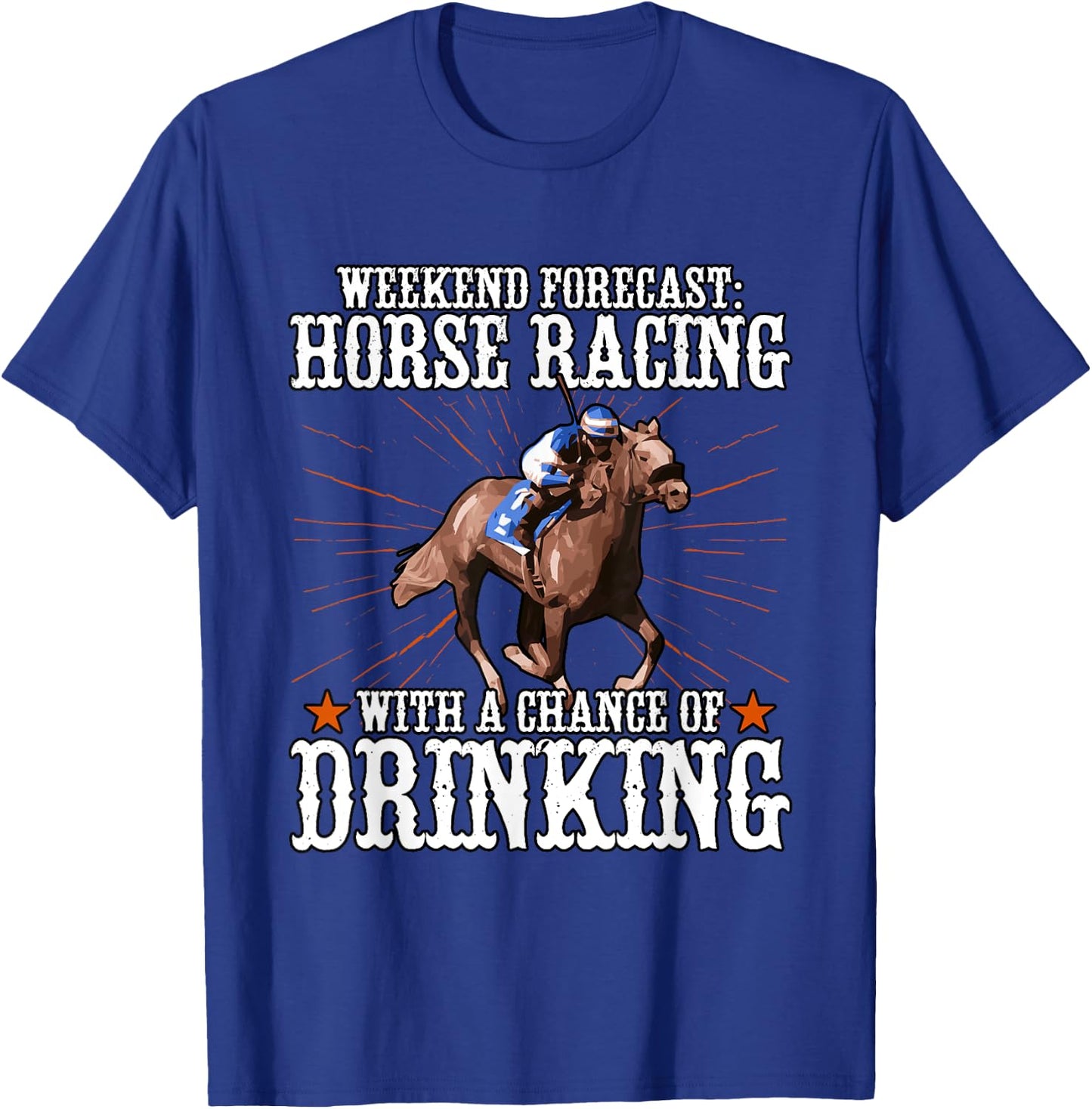 Weekend Forecast Horse Racing Chance Of Drinking T-Shirt - T-Shirt | Royal