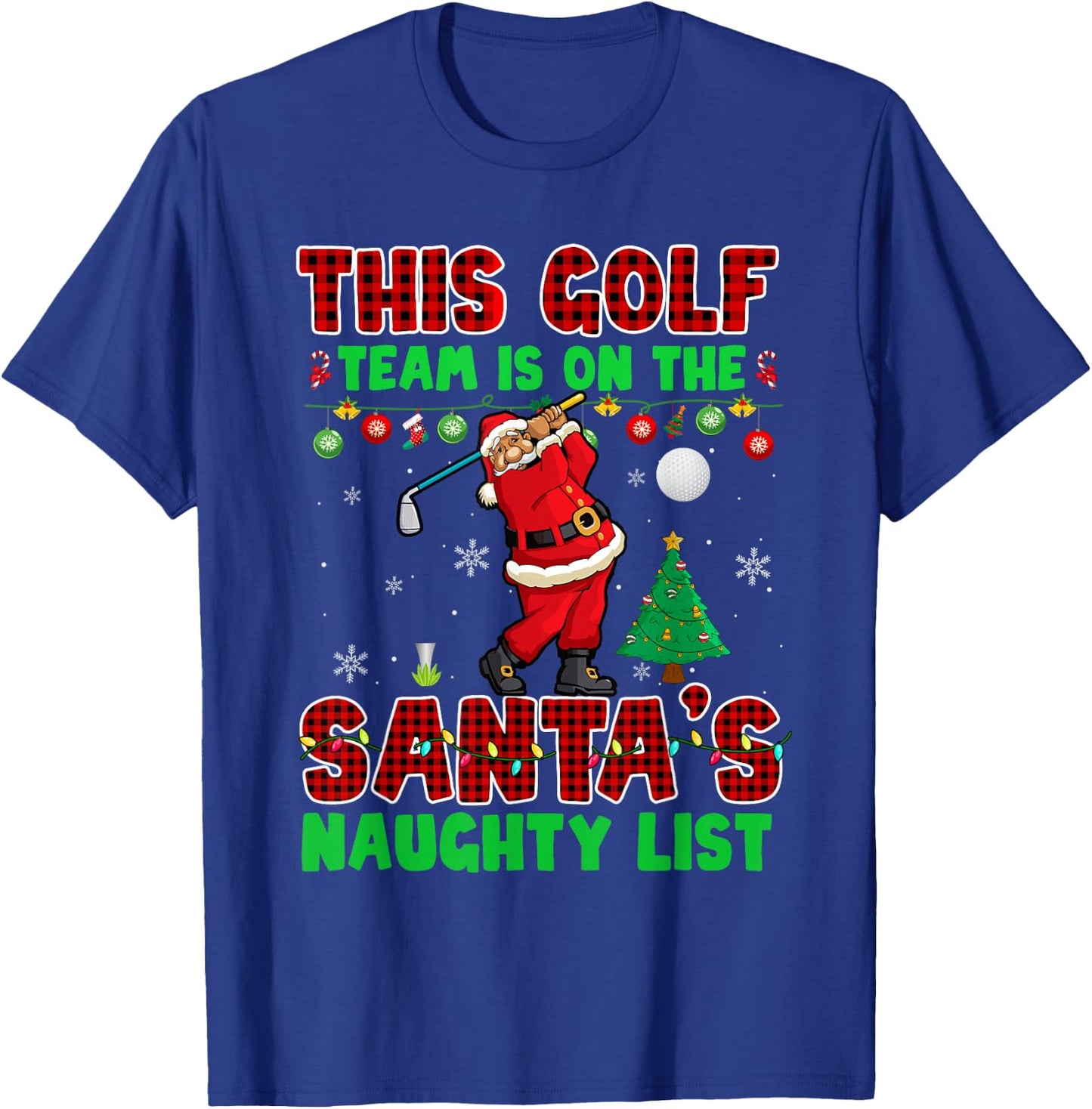 Golf Team Is On Santa's Naughty List Xmas Santa Player T-Shirt - T-Shirt | Royal