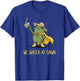 We Water At Dawn Gardening Funny Frog Meme Garden Plants T-Shirt - T-Shirt | Royal