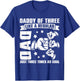 Daddy of Three Family Matching Funny Father's Day Dad Dada T-Shirt - T-Shirt | Royal