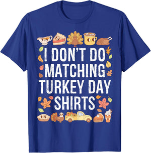 I Don't Do Matching Turkey Day Shirts Thanksgiving Couples T-Shirt - T-Shirt | Royal
