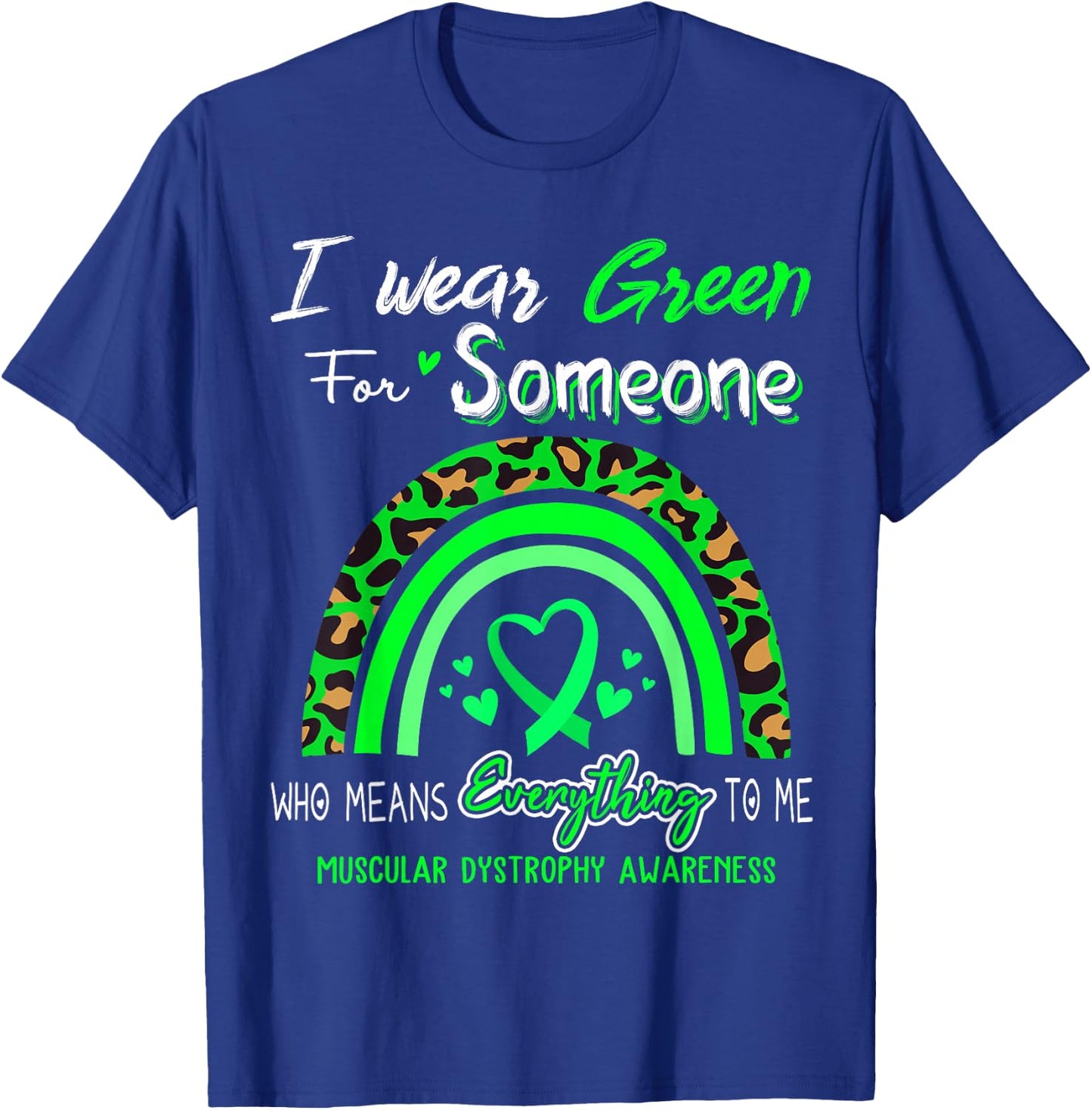 Muscular Dystrophy Awareness I Wear Green For Someone T-Shirt - T-Shirt | Royal