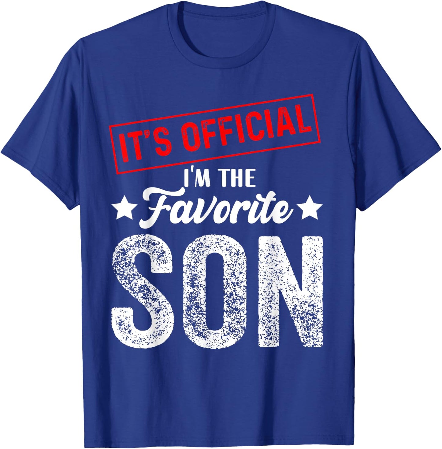 It's Official I'm The Favorite Son T-Shirt - T-Shirt | Royal