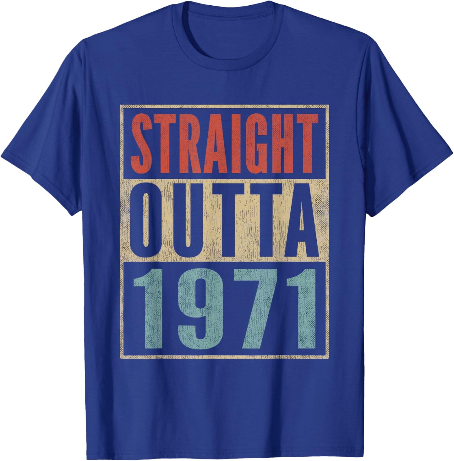 Straight Outta 1971 Funny 54th Birthday 54 Years Born 1971 T-Shirt - T-Shirt | Royal