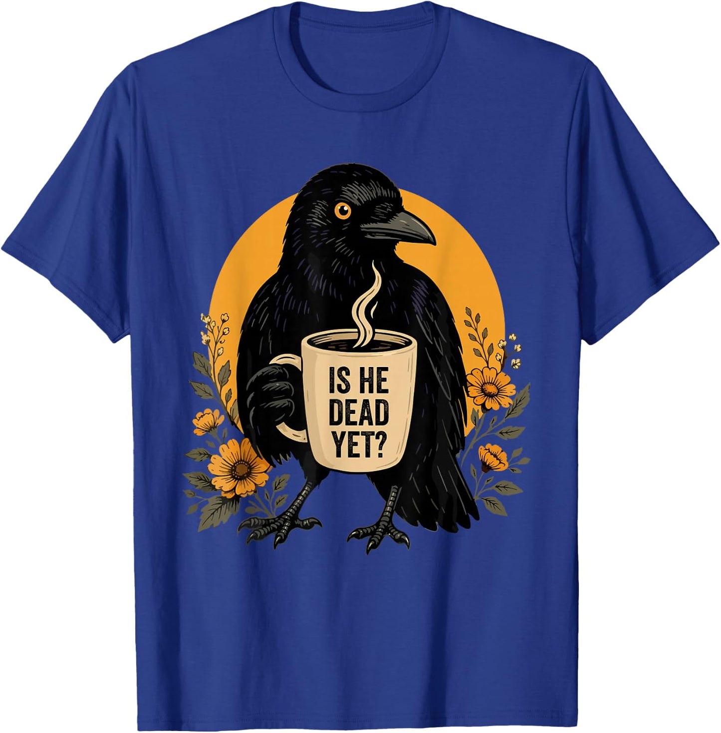 is He Vintage Dead Yet Dark Crow Raven Bird Humor Retro T-Shirt - T-Shirt | Royal