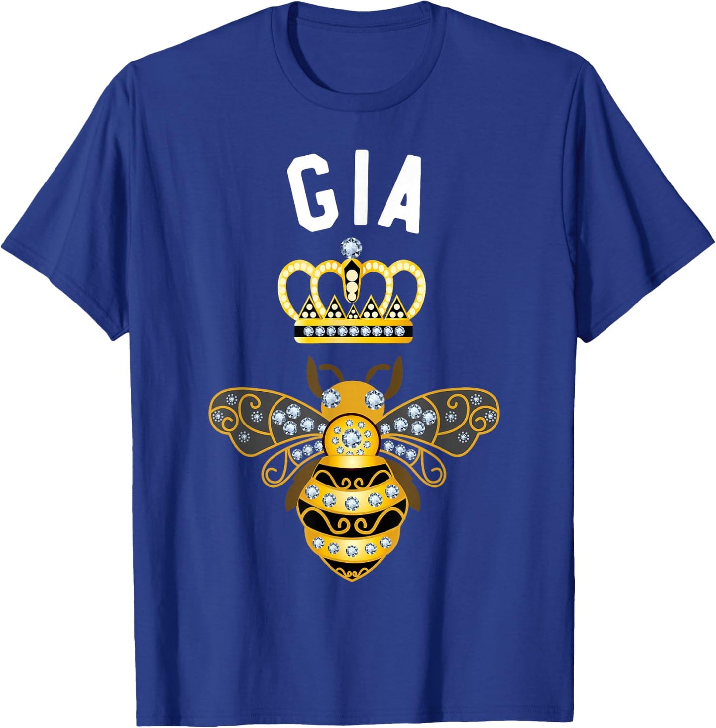 Gia Name Gia Birthday Gifts Queen Crown Bee Gia T-Shirt - T-Shirt | Royal