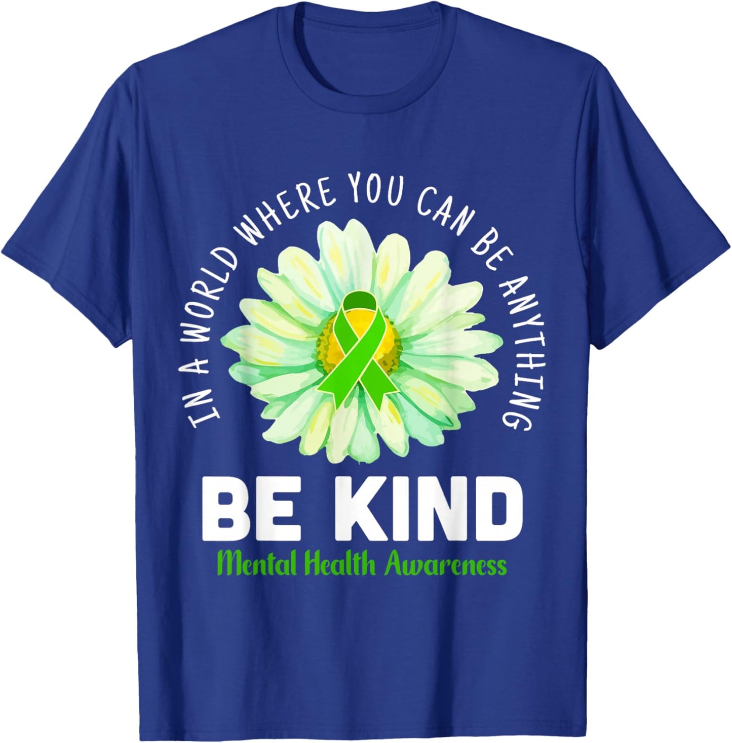 Be Kind Daisy Flower Mental Health Awareness Men Women Kids T-Shirt - T-Shirt | Royal