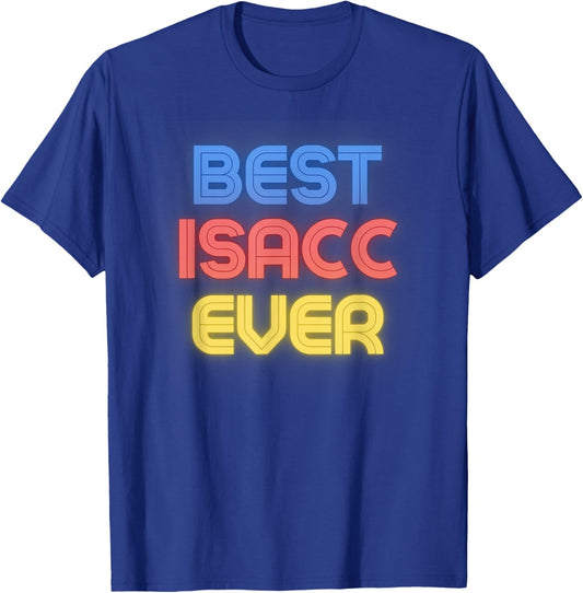 Best Isacc Ever - Funny Isacc Name Isacc T-Shirt - T-Shirt | Royal