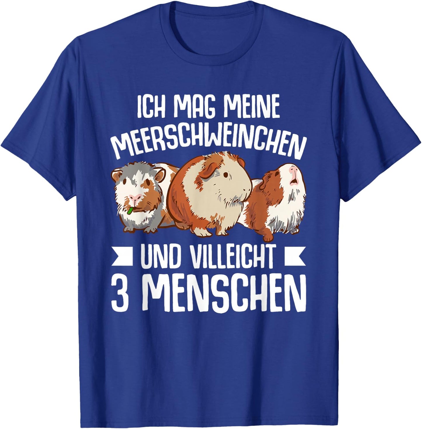 Lustiges Ich Mag Meerschweinchen Und 3 Menschen T-Shirt - T-Shirt | Royal