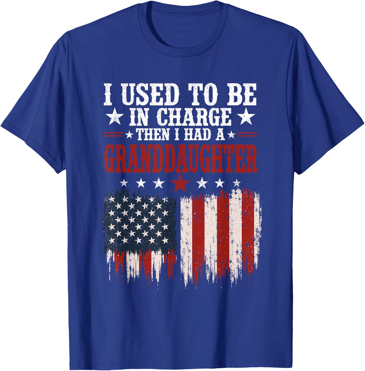 I Used to Be in Charge Then I Had A Granddaughter Funny T-Shirt - T-Shirt | Royal