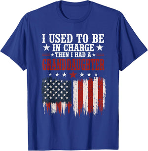 I Used to Be in Charge Then I Had A Granddaughter Funny T-Shirt - T-Shirt | Royal