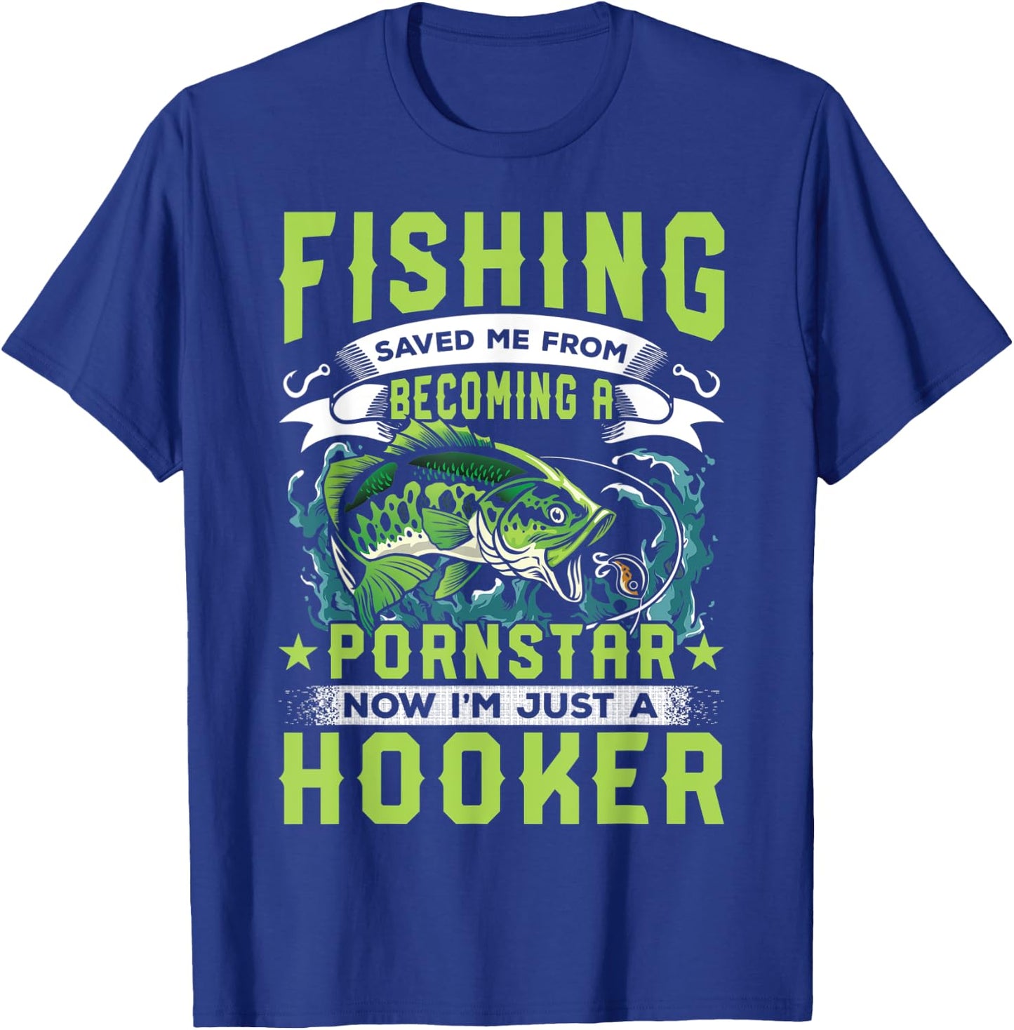 Funny Fisher Fishing Saved Me From Becoming Pornstar Gift T-Shirt - T-Shirt | Royal