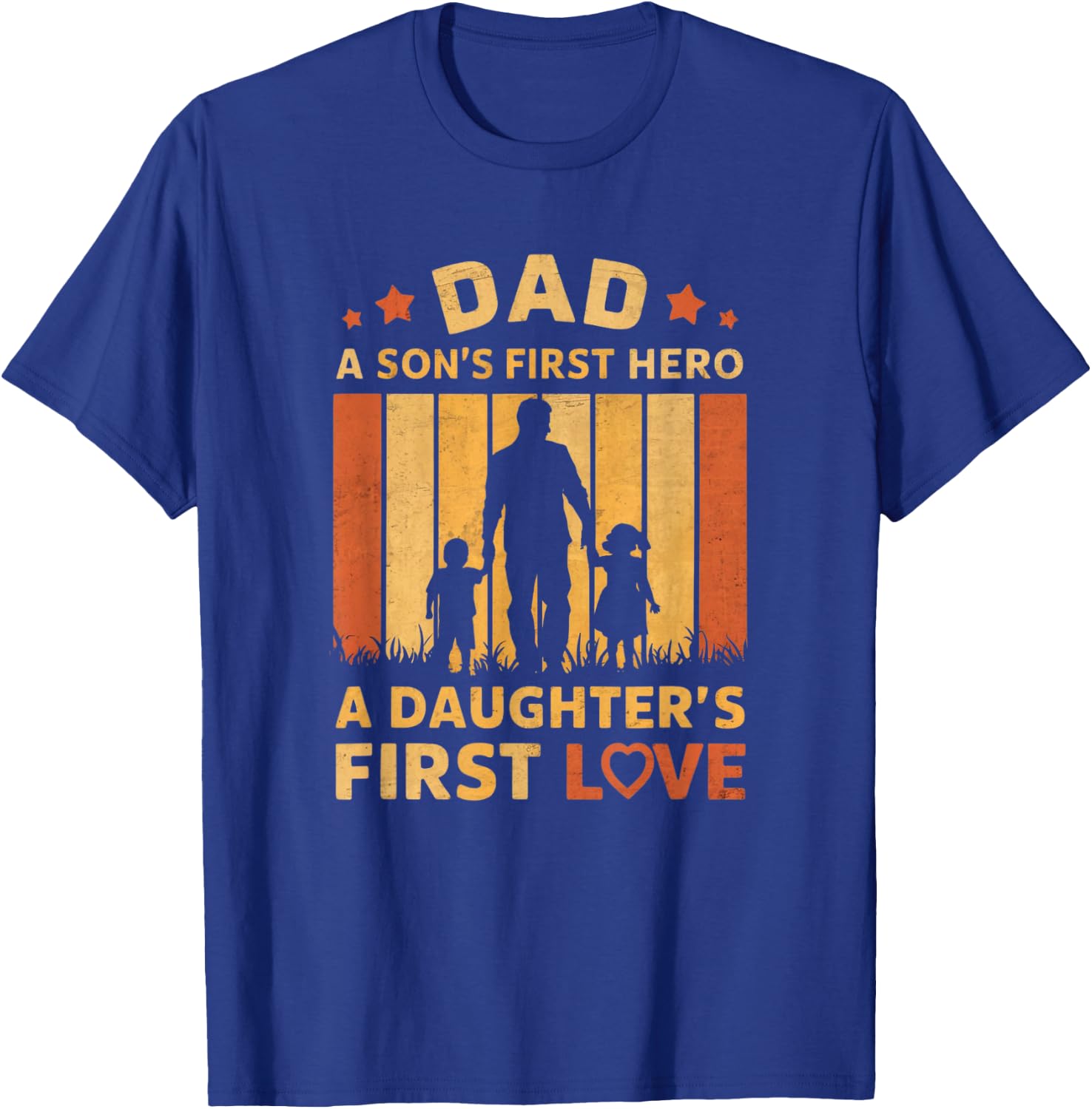 Dad A Son's First Hero A Daughter's First Love Men dad papa T-Shirt - T-Shirt | Royal