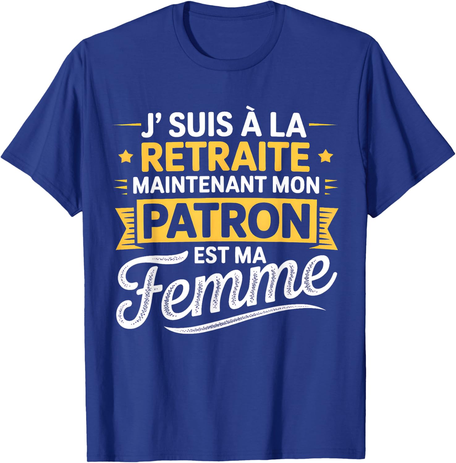Retirement Man My Boss Is My Wife Funny Retirement Humor T-Shirt - T-Shirt | Royal