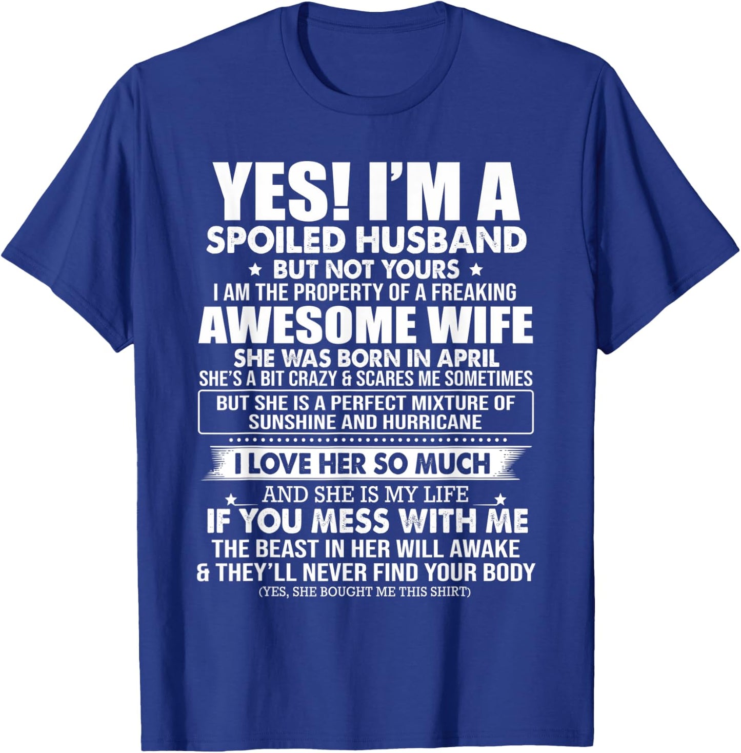 Yes I'm A Spoiled Husband But Not Yours - Awesome April Wife T-Shirt - T-Shirt | Royal