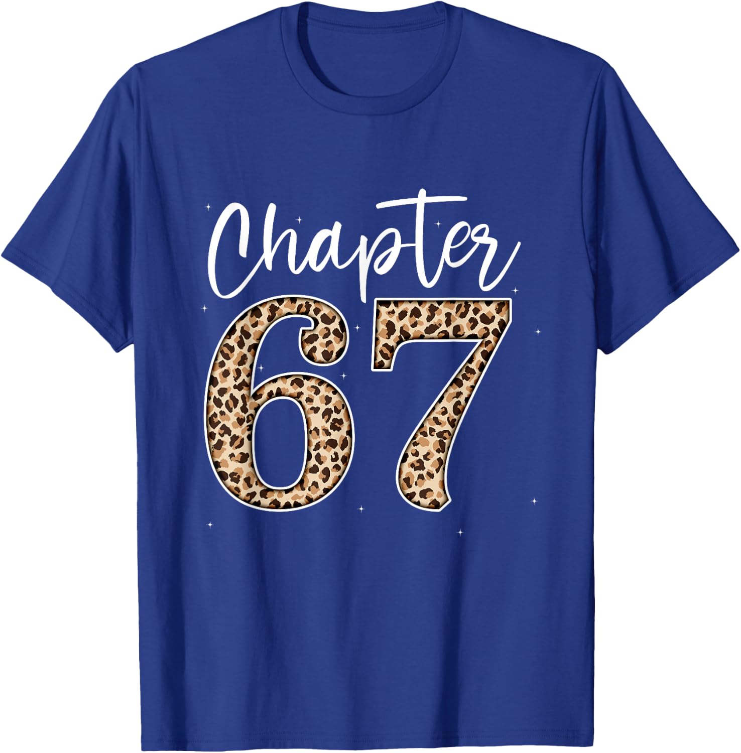 Chapter 67 Leopard For 67th Birthday Men and Women T-Shirt - T-Shirt | Royal