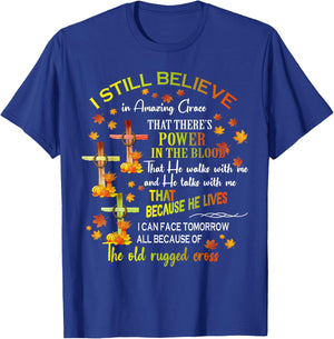 I Still Believe In Amazing Grace There’s Power In The Blood T-Shirt - T-Shirt | Royal