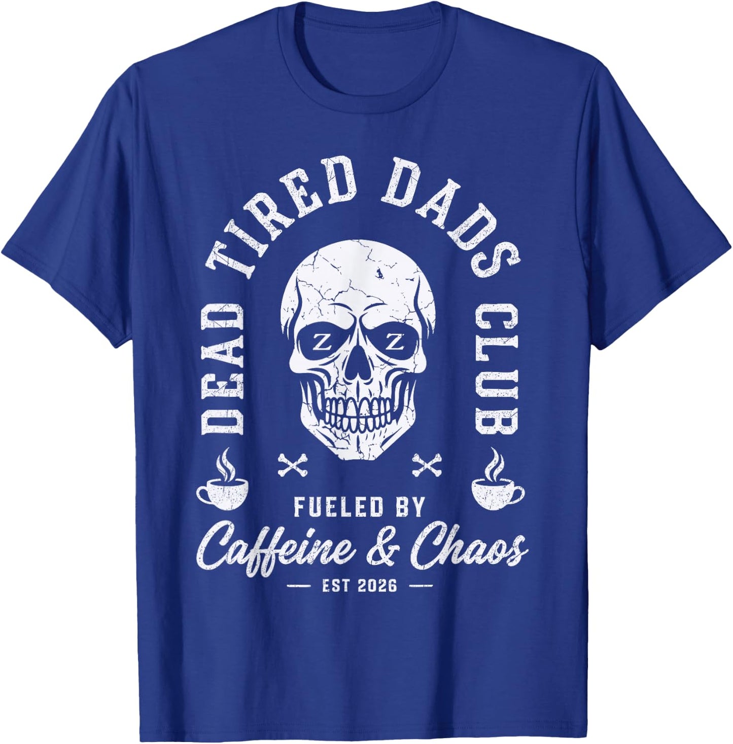Dead Tired Dads Club Est 2026 New Dad Funny Father's Day T-Shirt - T-Shirt | Royal
