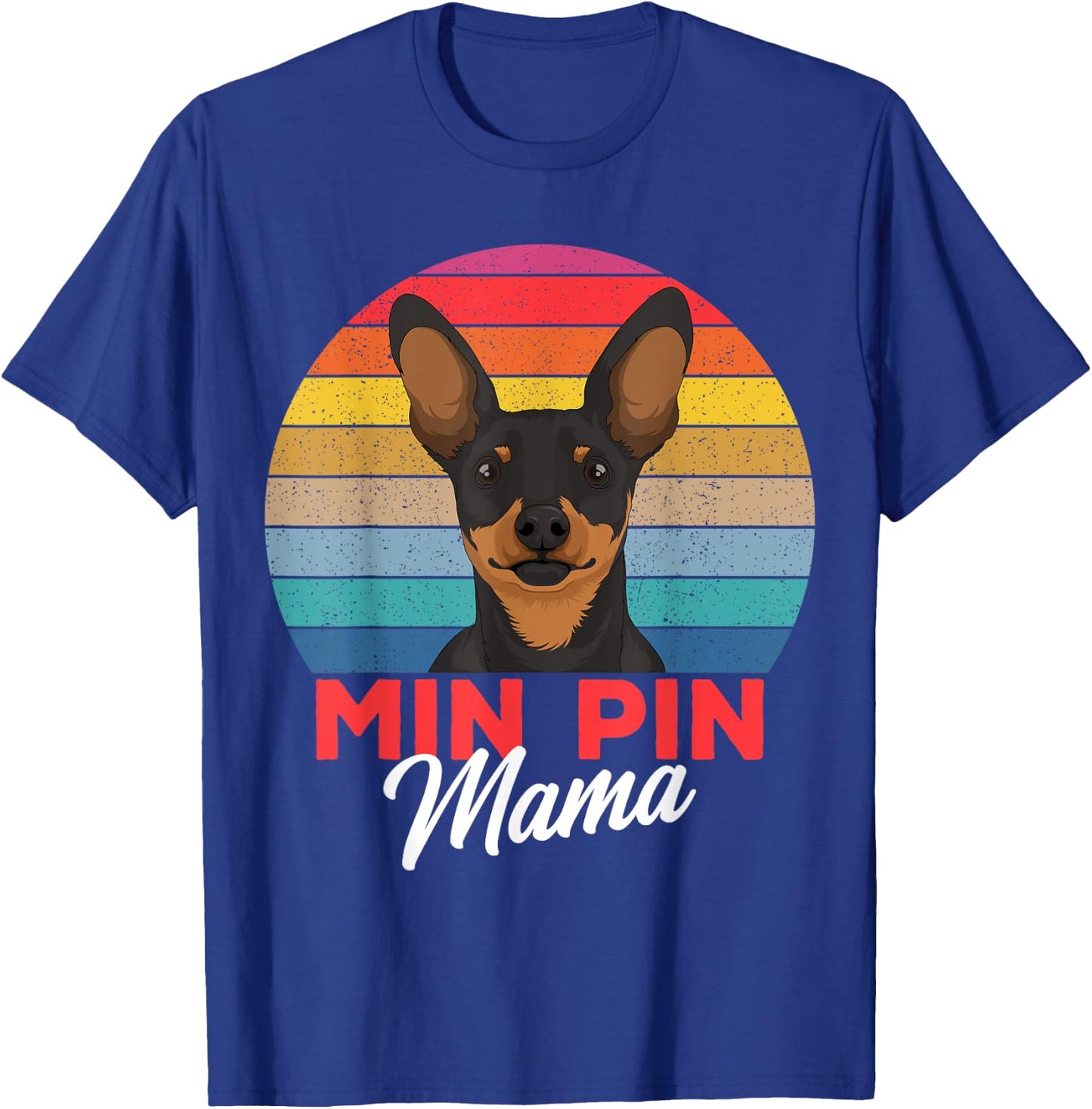 Min Pin Mama Cute Miniature Pinscher Dog Mom Girls Gift T-Shirt - T-Shirt | Royal