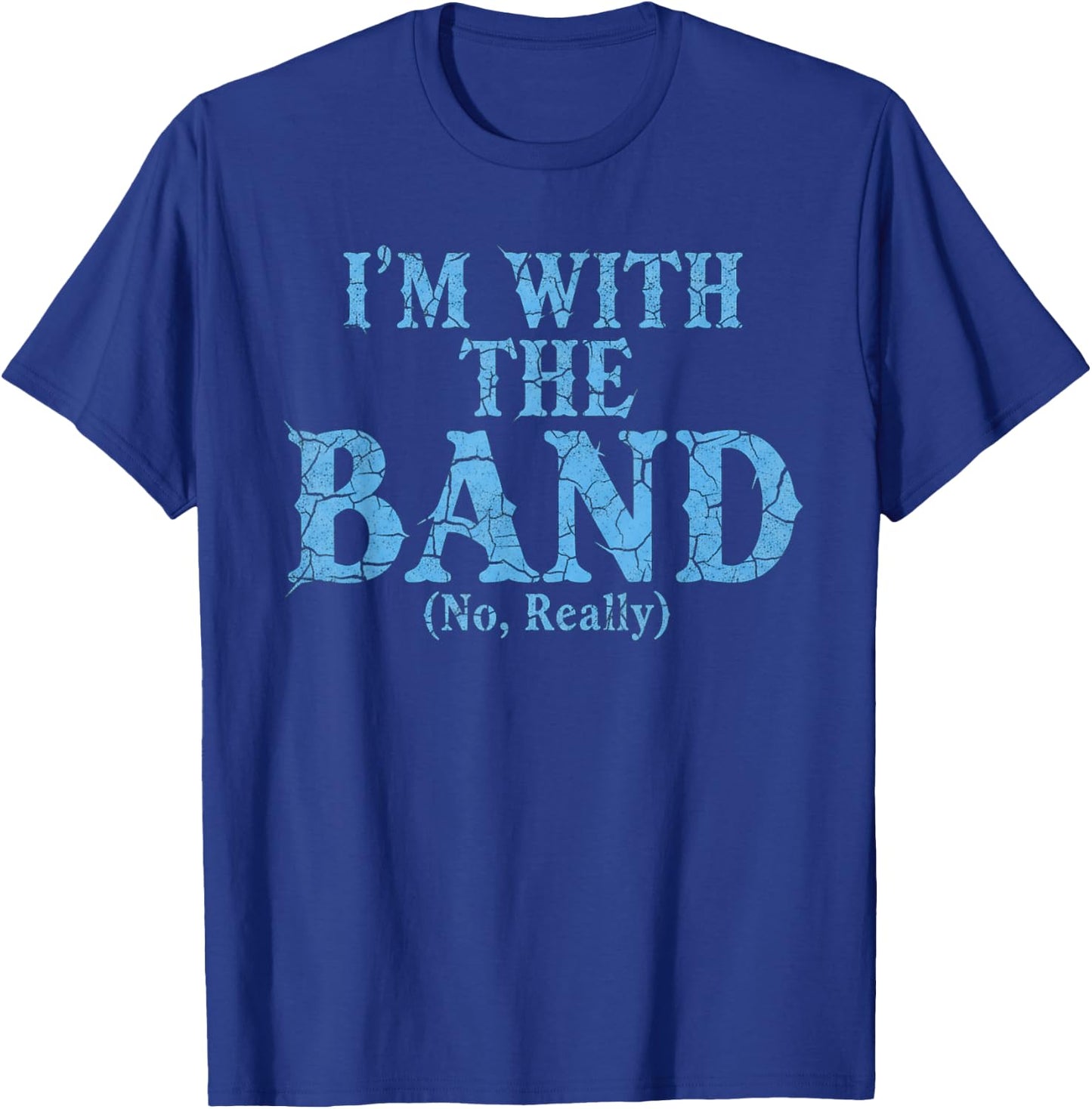 Funny Musician I'm with The Band No Really Retro Graphic T-Shirt - T-Shirt | Royal