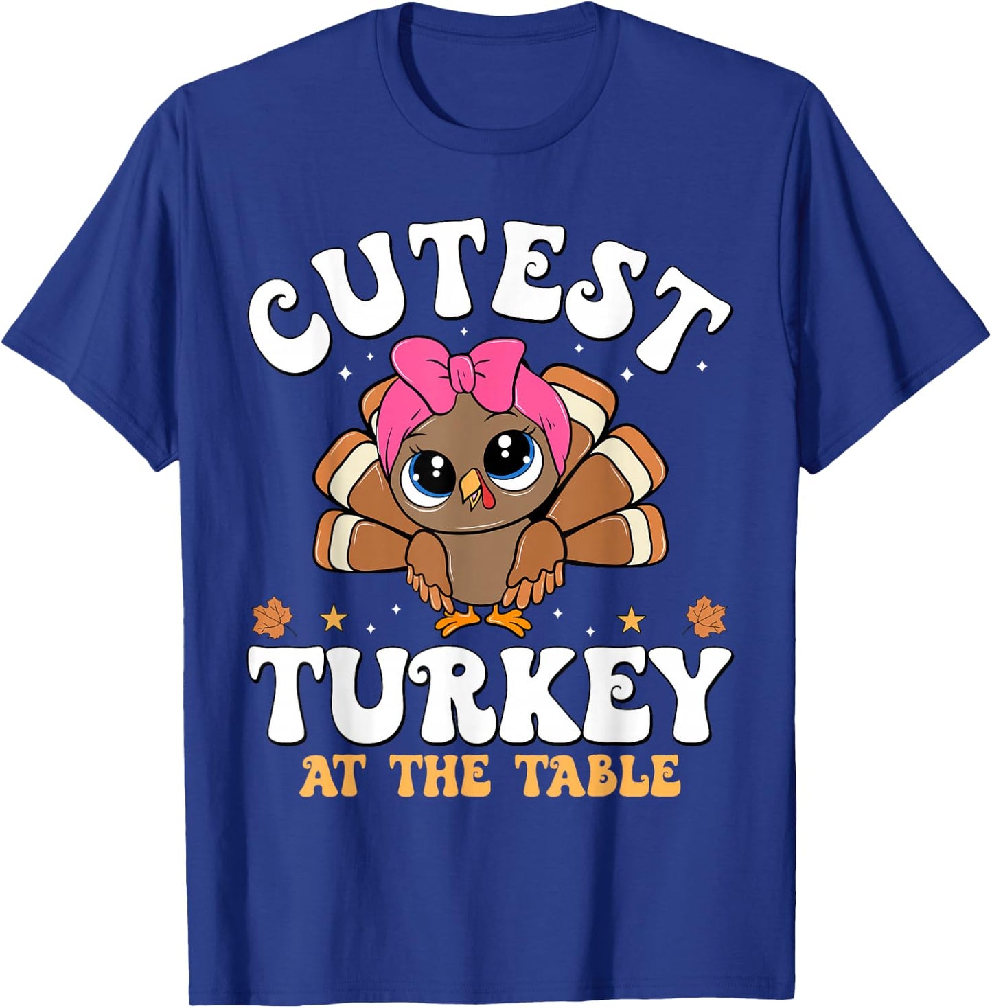 Cutest Turkey At The Table Dinner Thanksgiving Women Girls T-Shirt - T-Shirt | Royal