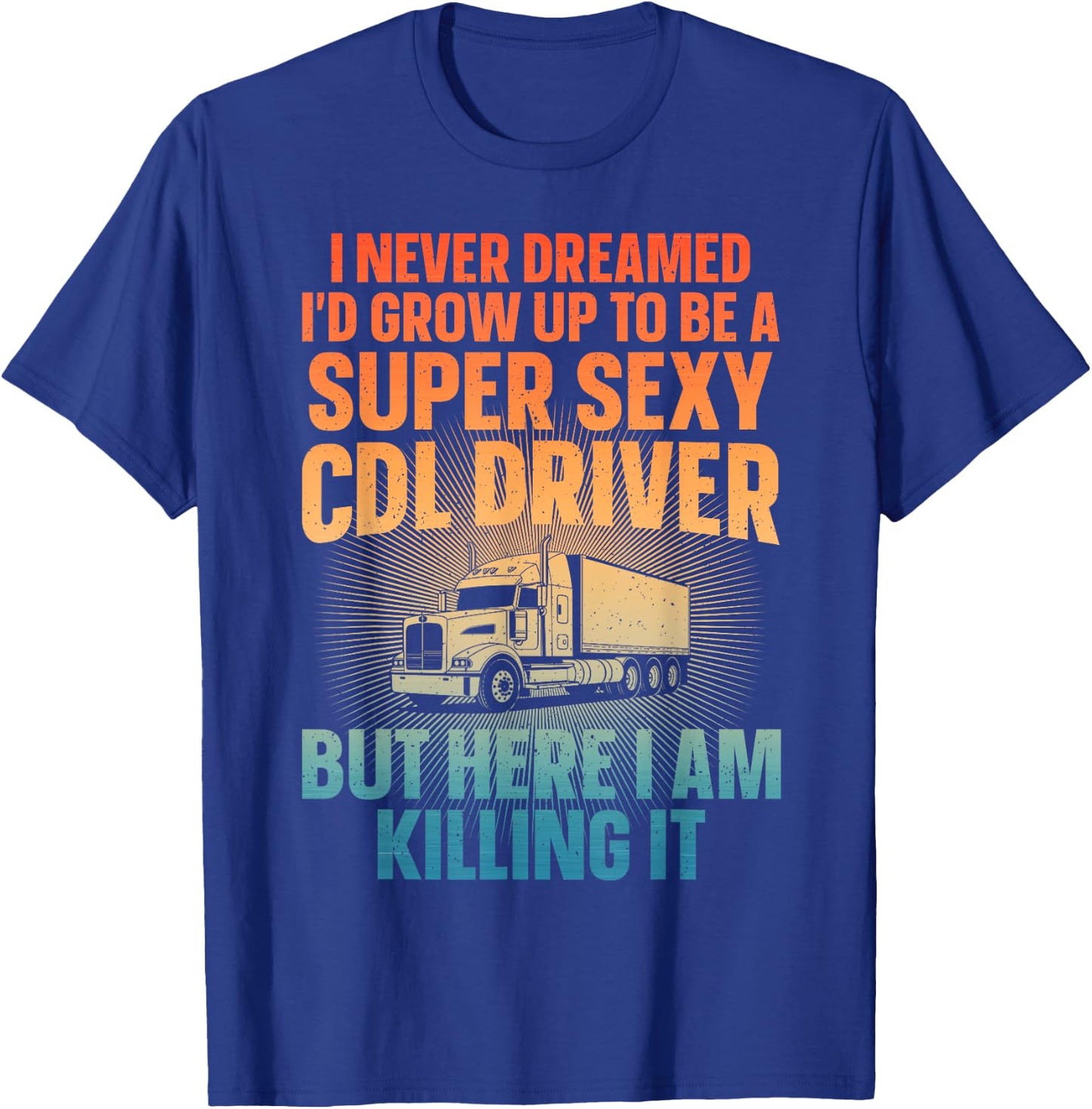Cool CDL Driver Art Women Trucking CDL Truck Driver T-Shirt - T-Shirt | Royal