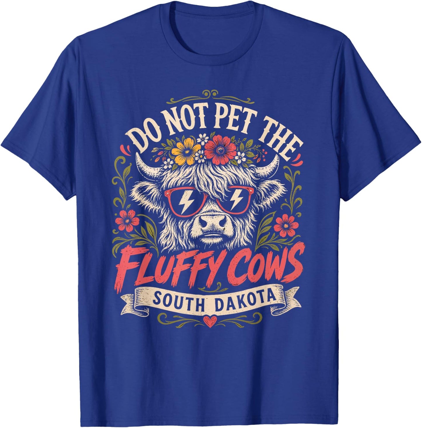 Badlands DO NOT PET THE Fluffy Cows Funny South Dakota T-Shirt - T-Shirt | Royal