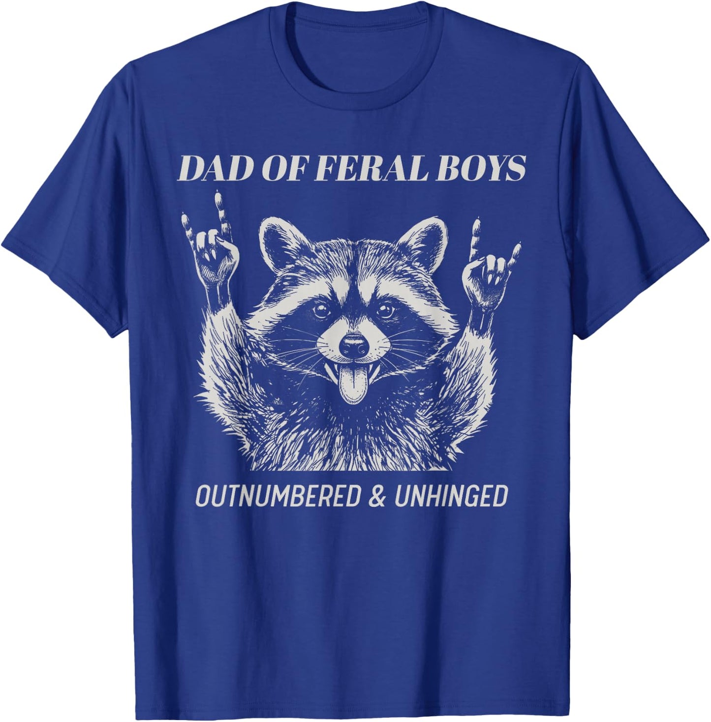 Dad of Feral Boys Unhinged Raccoon Fathers Day Men Funny T-Shirt - T-Shirt | Royal