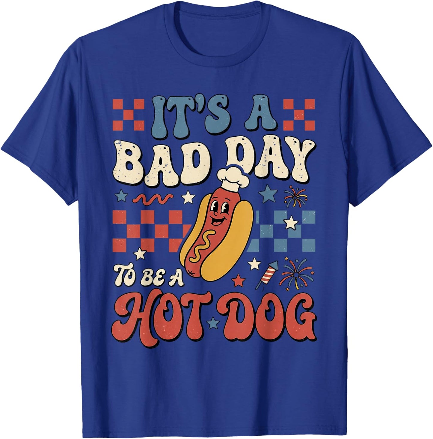Its A Bad Day to Be A Hot Dog Funny 4th of July Men Women T-Shirt - T-Shirt | Royal
