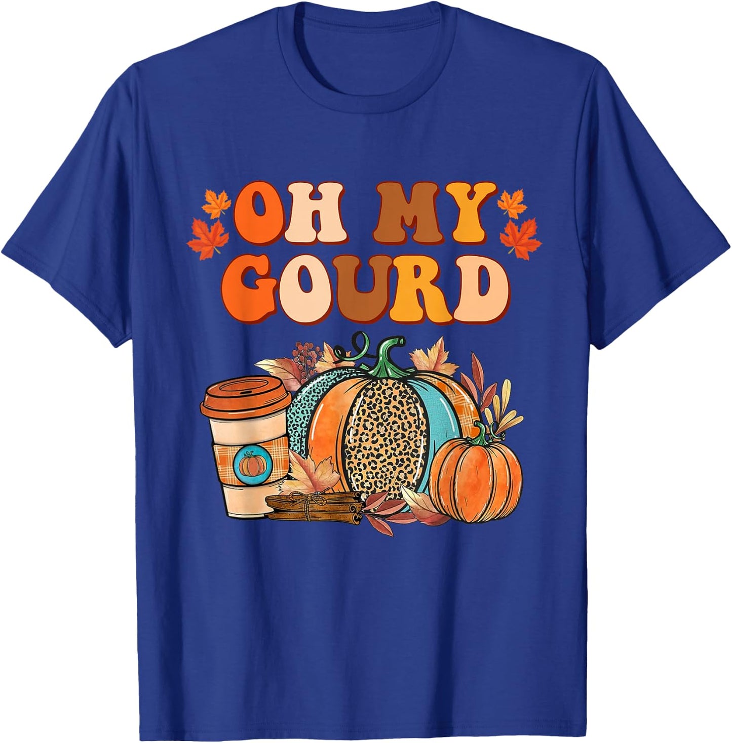Oh My Gourd Pumpkins Funny Fall Autumn Thanksgiving Day T-Shirt - T-Shirt | Royal