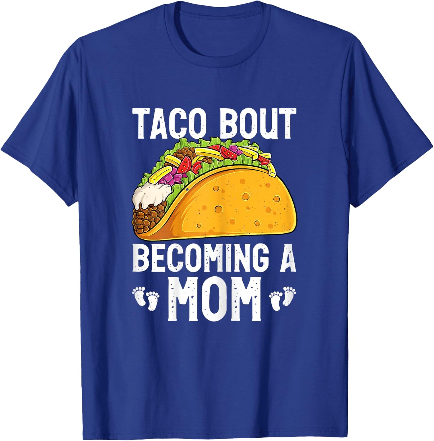 Taco Bout Becoming A Mom Funny New Mommy Baby Reveal T-Shirt - T-Shirt | Royal