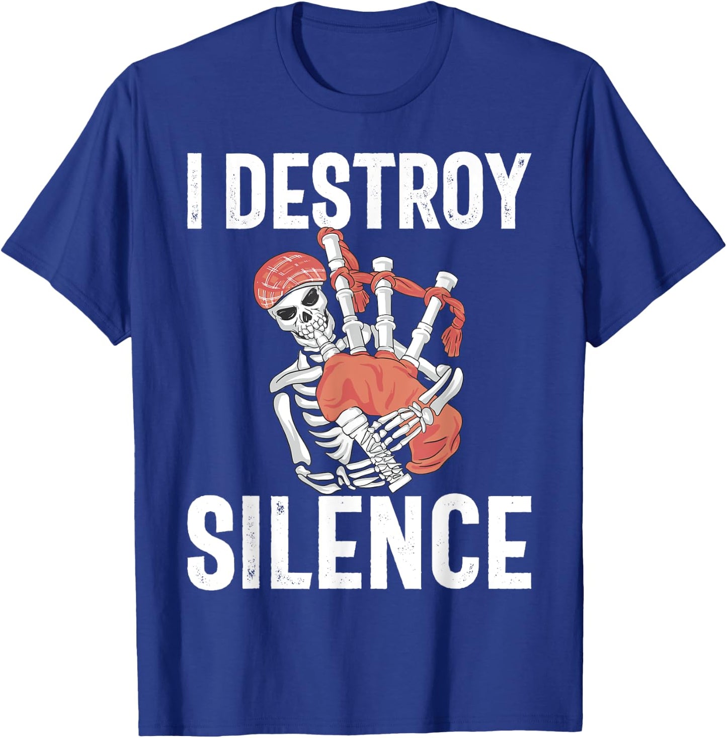 I destroy Silence Bagpiper T-Shirt - T-Shirt | Royal