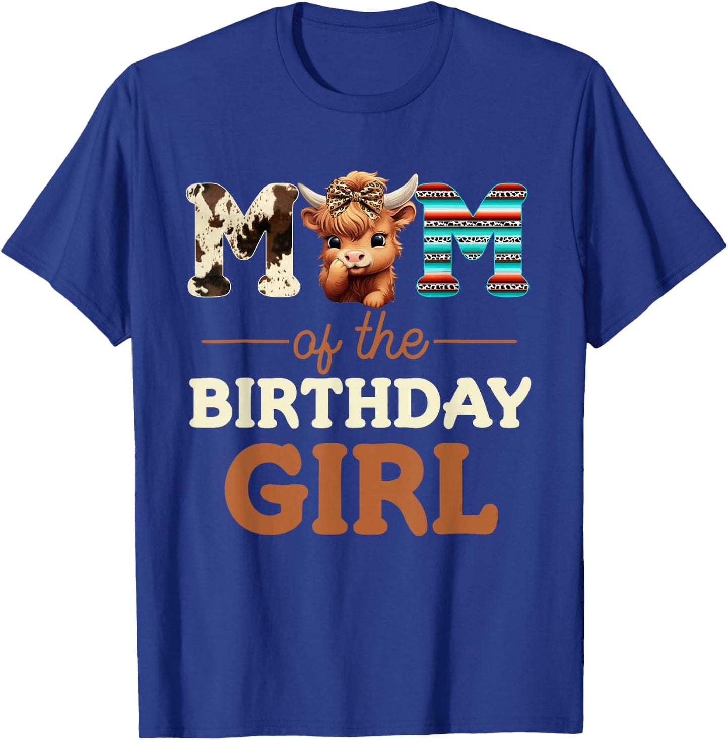Mom of The Birthday Girl Highland Cow Print First Bday T-Shirt - T-Shirt | Royal