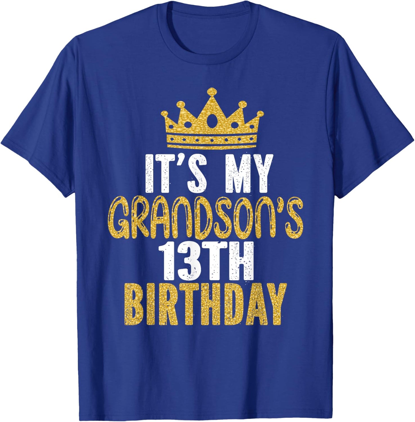 It's My Grandson's 13th Birthday 13 Years Old Boy T-Shirt - T-Shirt | Royal