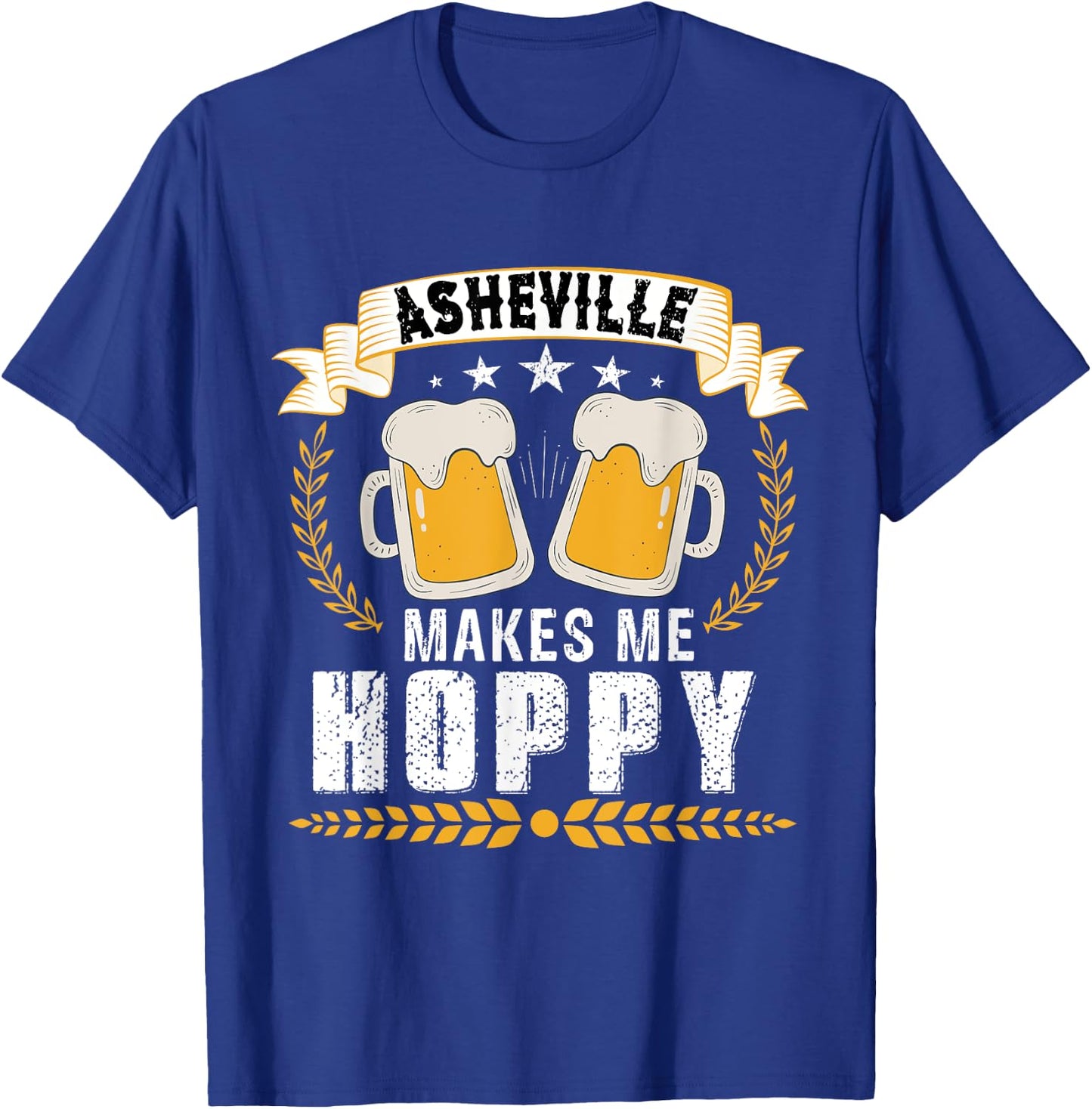 Asheville makes me hoppy, beer city USA T-Shirt - T-Shirt | Royal