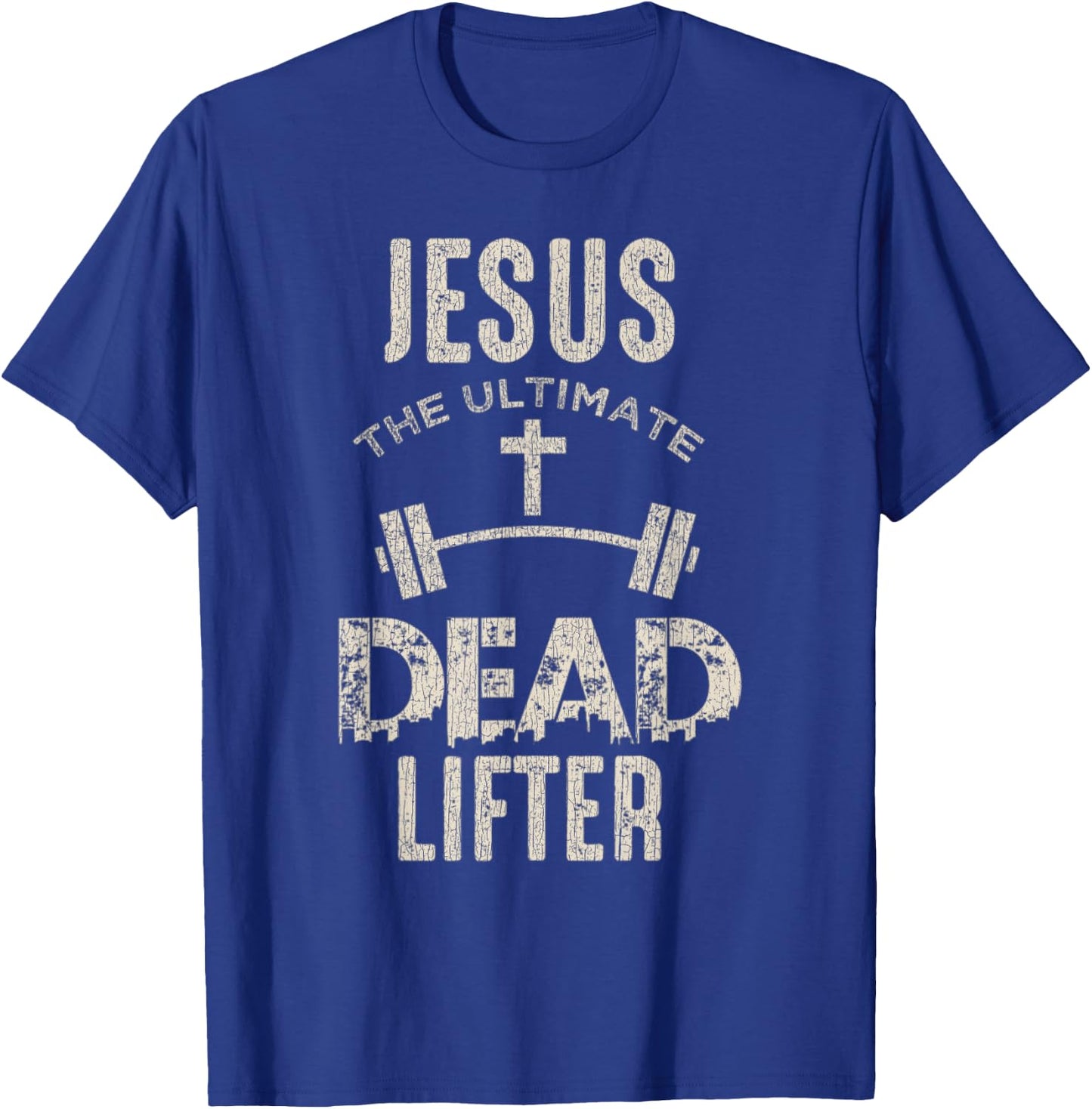 Vintage Jesus Is The Ultimate Dead Lifter Christian Workout T-Shirt - T-Shirt | Royal