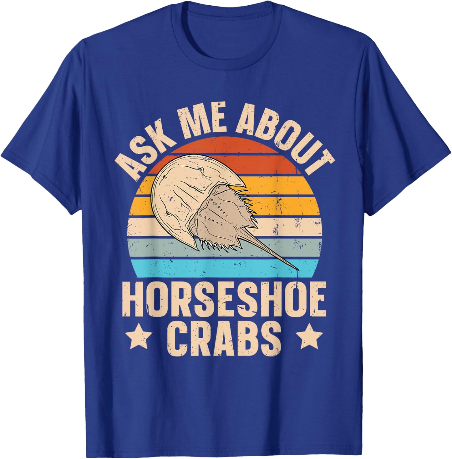 Ask me about horseshoe crabs Design for a Horseshoe crab fan T-Shirt - T-Shirt | Royal