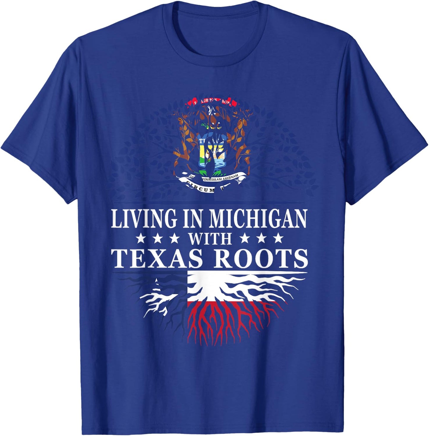 Living in Michigan With Texas Roots T-Shirt - T-Shirt | Royal