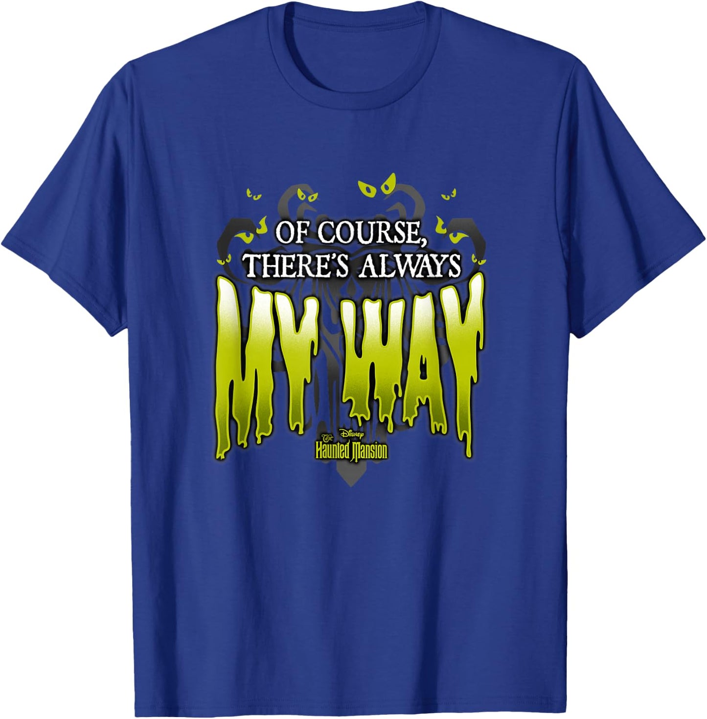 The Haunted Mansion Of Course There's Always My Way Logo T-Shirt - T-Shirt | Royal