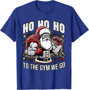 Ho Ho Ho To the gym we go Christmas Santa T-Shirt - T-Shirt | Royal